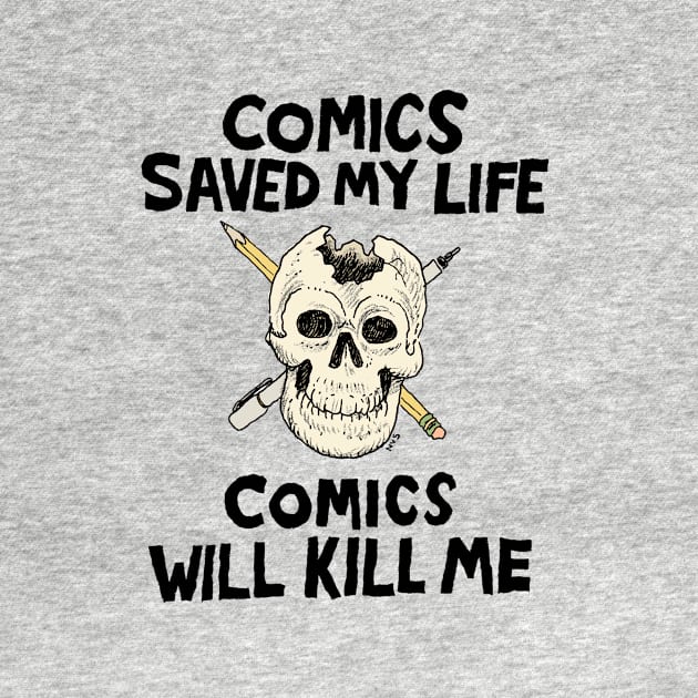 Comics Will Kill Me by NoahVanSciver